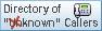 Directory O Unknown Callers-Report Them Now!